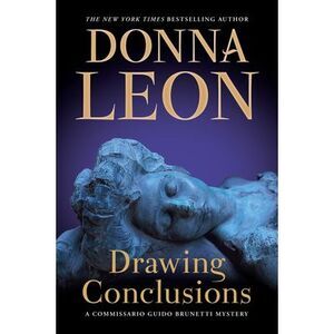 Drawing Conclusions: A Commissario Guido Brunetti Mystery -- Donna Leon